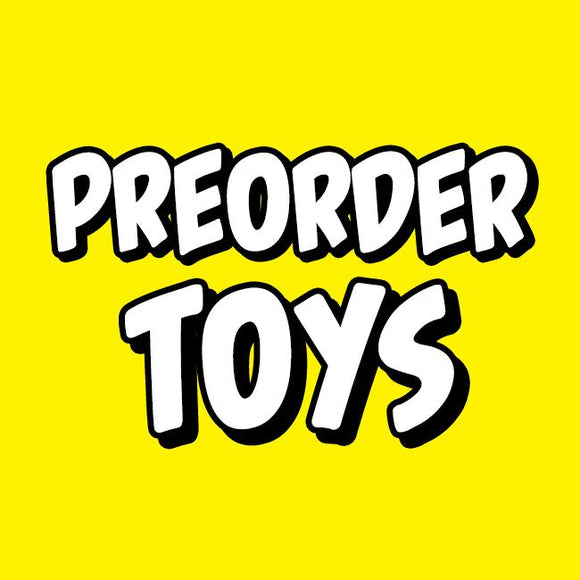 Preorder Toys and Collectibles