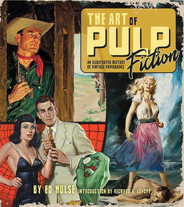 ART OF PULP FICTION ILLUSTRATED HISTORY OF VINTAGE PAPER