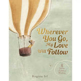 Wherever You Go, My Love Will Follow