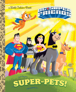 Super-Pets! DC Super Friends Little Golden Book