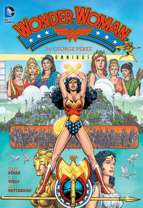 WONDER WOMAN BY GEORGE PEREZ OMNIBUS HC 2022 EDITION