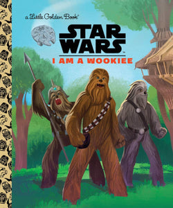 STAR WARS LITTLE GOLDEN BOOK I AM A WOOKIEE