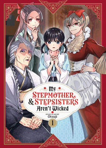 MY STEPMOTHER AND STEPSISTERS ARENT WICKED VOL 1