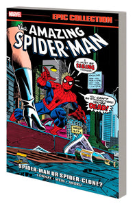 AMAZING SPIDER-MAN EPIC COLLECTION SPIDER-MAN OR SPIDER-CLONE TP