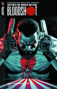 BLOODSHOT TP VOL 01 SETTING WORLD ON FIRE