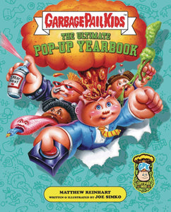 GARBAGE PAIL KIDS ULTIMATE POP UP YEARBOOK HC