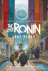 TEENAGE MUTANT NINJA TURTLES THE LAST RONIN--LOST YEARS HC