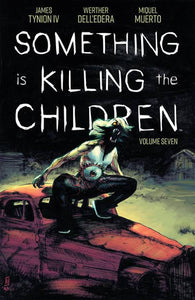 SOMETHING IS KILLING THE CHILDREN TP VOL 07