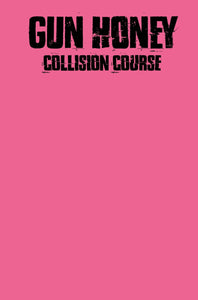 GUN HONEY COLLISION COURSE #1 CVR J COLOR BLANK