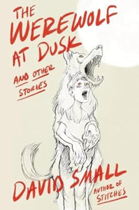 Werewolf at Dusk and Other Stories HC