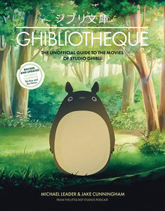 GHIBLIOTHEQUE UNOFF GUIDE MOVIES OF STUDIO GHIBLI HC UPDATED