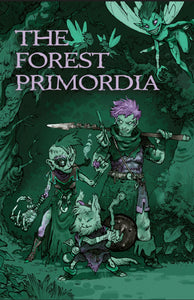 THE FOREST PRIMORDIA AN ADVENTURE FOR TROIKA