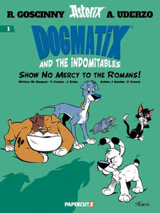 DOGMATIX & THE INDOMITABLES HC VOL 1 SHOW NO MERCY TO THE ROMANS