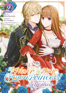 ILL NEVER BE YOUR CROWN PRINCESS - BETROTHED MANGA TP VOL 02