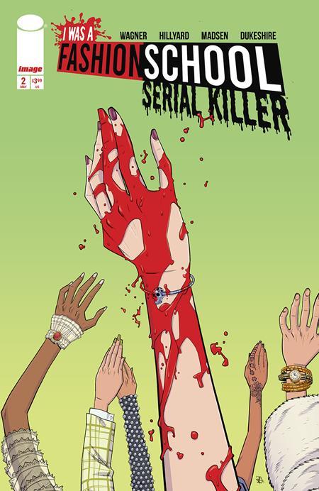 I WAS A FASHION SCHOOL SERIAL KILLER #2 CVR A DANIEL HILLYARD AND MICHELLE MADSEN BLOOD STITCHES OF 5