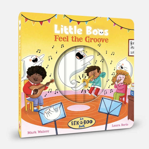 Little Boos Feel the Groove: An EEK-a-BOO Book