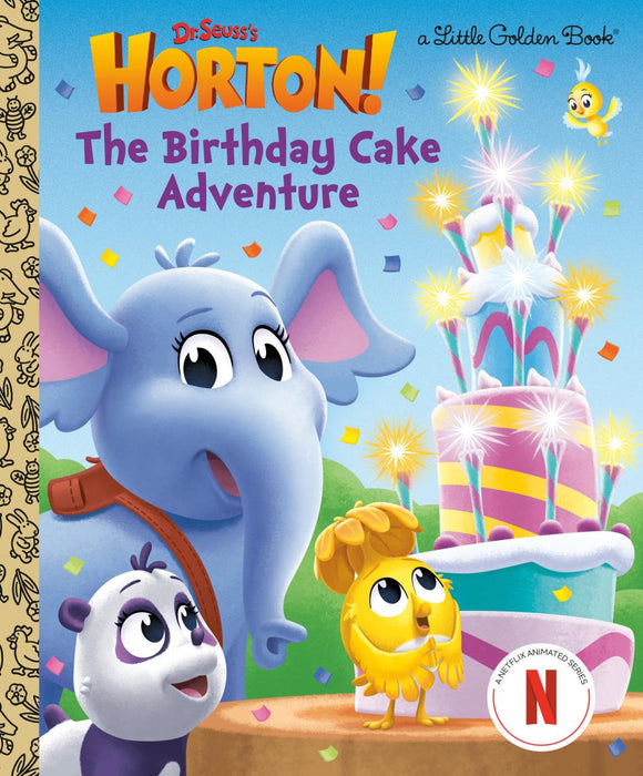 THE BIRTHDAY CAKE ADVENTURE DR SEUSSS HORTON HC