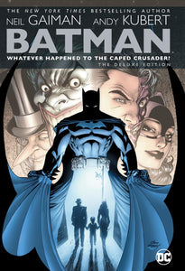 BATMAN WHATEVER HAPPENED TO THE CAPED CRUSADER DELUXE HC