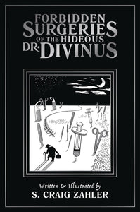 FORBIDDEN SURGERIES OF HIDEOUS DR. DIVINUS GN