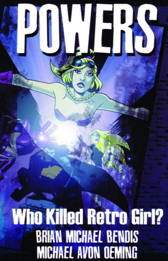 POWERS TP VOL 01 WHO KILLED RETRO GIRL NEW PTG