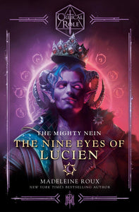 CRITICAL ROLE THE MIGHTY NEIN--THE NINE EYES OF LUCIEN