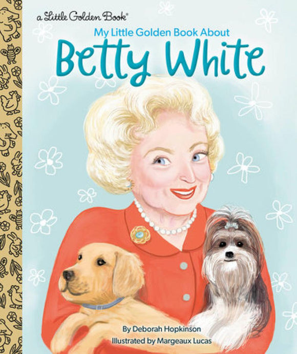 My Little Golden Book About Betty White Little Golden Book